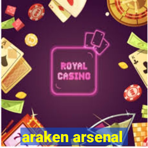 araken arsenal